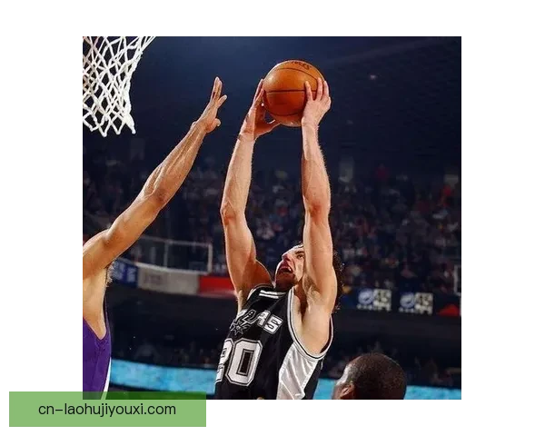 吉诺比利篮球生涯精彩瞬间回顾与十佳进球精彩解析